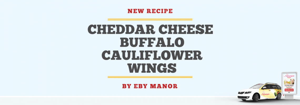 Eby Manor Recipe: Cheddar Cheese Buffalo Cauliflower Wings Eby Manor Recipe: Cheddar Cheese Buffalo Cauliflower Wings
